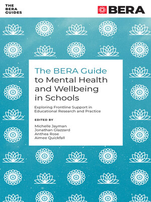 cover image of The BERA Guide to Mental Health and Wellbeing in Schools